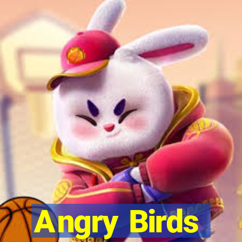 Angry Birds